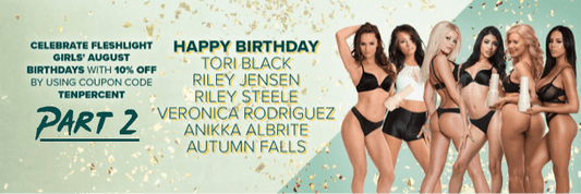 August Fleshlight Girl Birthdays (Pt. 2) – Save 10% on These Girls! - Fleshlight